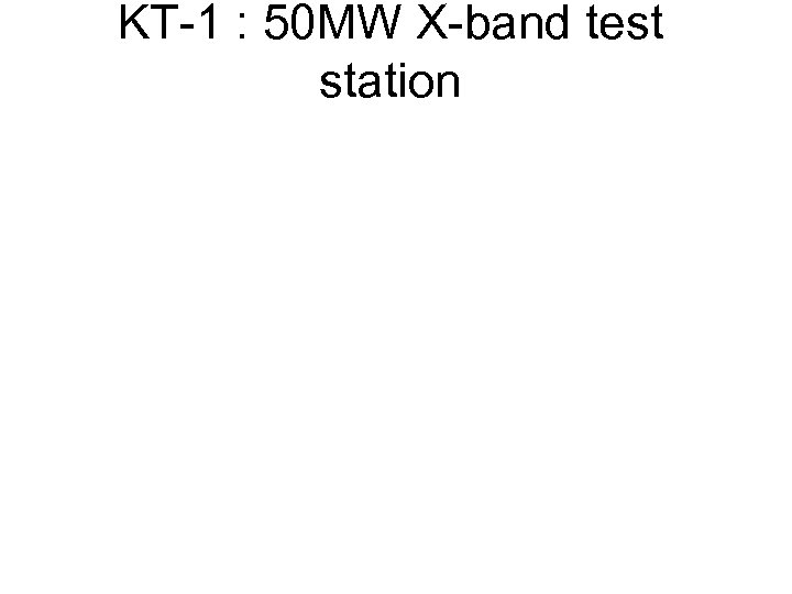 KT-1 : 50 MW X-band test station 