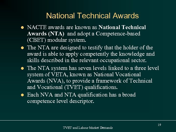 National Technical Awards NACTE awards are known as National Technical Awards (NTA) and adopt