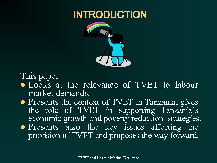 INTRODUCTION This paper l Looks at the relevance of TVET to labour market demands.