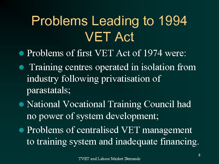 Problems Leading to 1994 VET Act l Problems of first VET Act of 1974