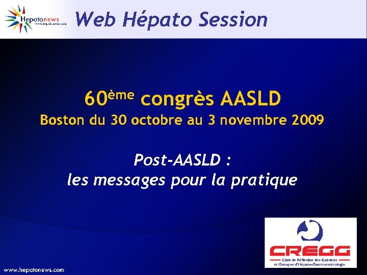 Web Hépato Session 60ème congrès AASLD Boston du 30 octobre au 3 novembre 2009