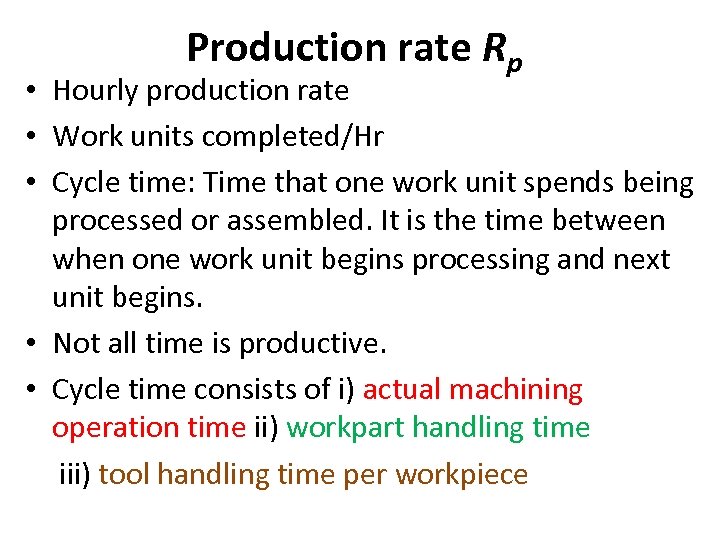 Production rate Rp • Hourly production rate • Work units completed/Hr • Cycle time: