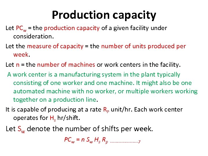 Production capacity Let PCw = the production capacity of a given facility under consideration.