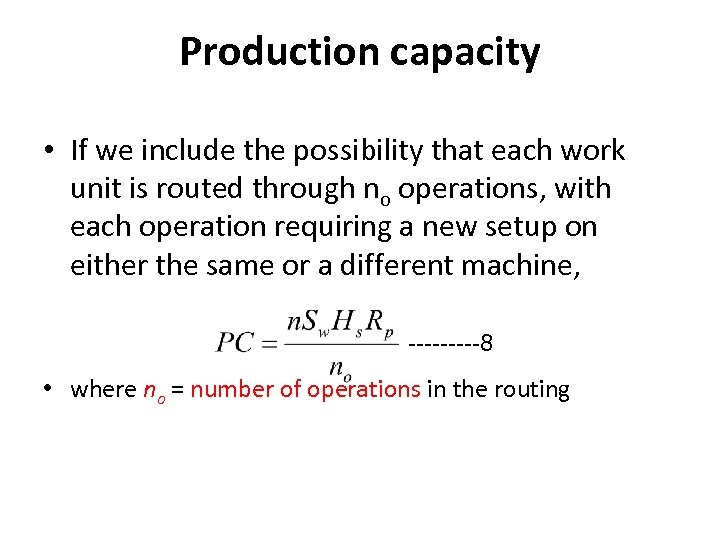 Production capacity • If we include the possibility that each work unit is routed