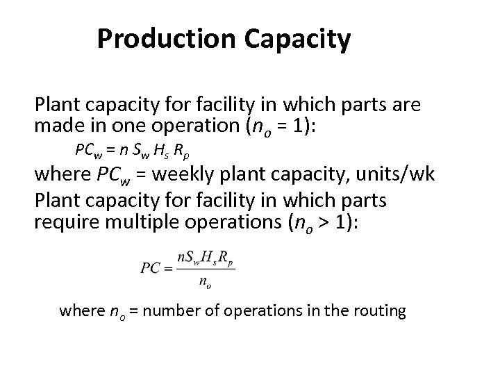 Production Capacity Plant capacity for facility in which parts are made in one operation