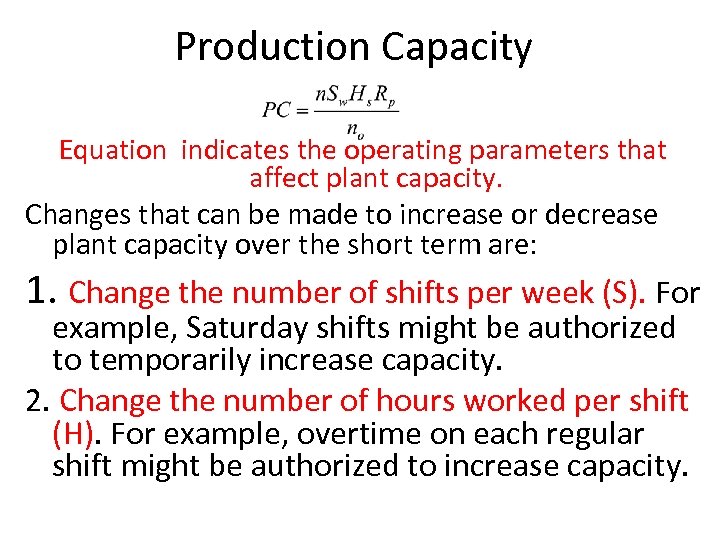 Production Capacity Equation indicates the operating parameters that affect plant capacity. Changes that can