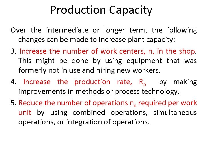 Production Capacity Over the intermediate or longer term, the following changes can be made