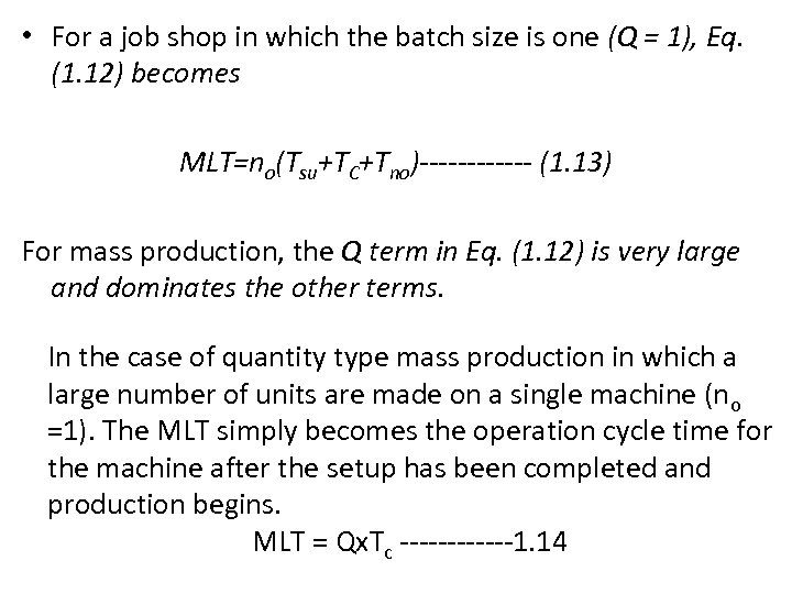  • For a job shop in which the batch size is one (Q