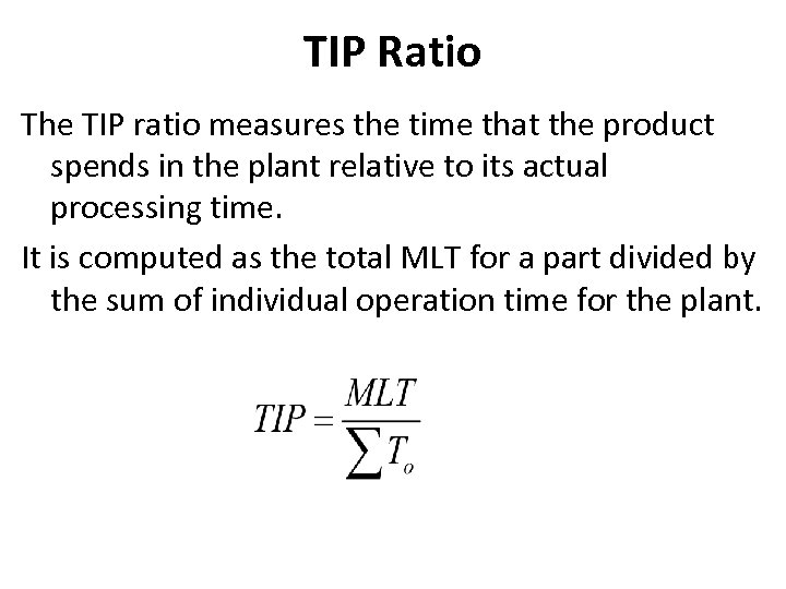 TIP Ratio The TIP ratio measures the time that the product spends in the