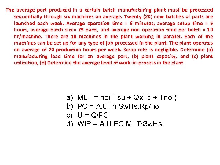 The average part produced in a certain batch manufacturing plant must be processed sequentially