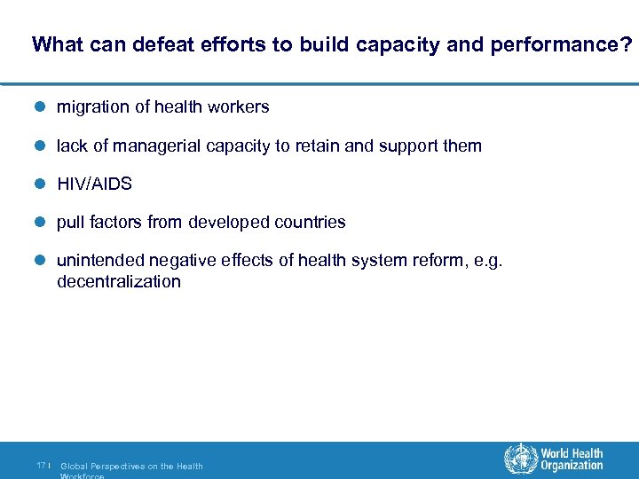 What can defeat efforts to build capacity and performance? l migration of health workers