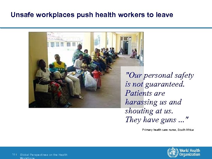 Unsafe workplaces push health workers to leave "Our personal safety is not guaranteed. Patients