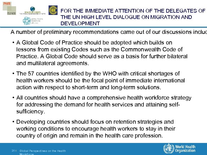 FOR THE IMMEDIATE ATTENTION OF THE DELEGATES OF THE UN HIGH LEVEL DIALOGUE ON