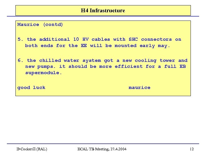 H 4 Infrastructure Maurice (contd) 5. the additional 10 HV cables with SHC connectors