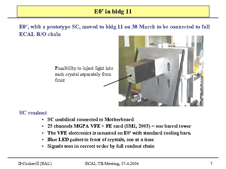 E 0’ in bldg 11 E 0’, with a prototype SC, moved to bldg