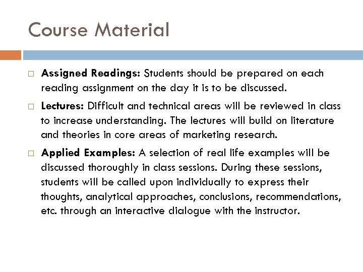 Course Material Assigned Readings: Students should be prepared on each reading assignment on the