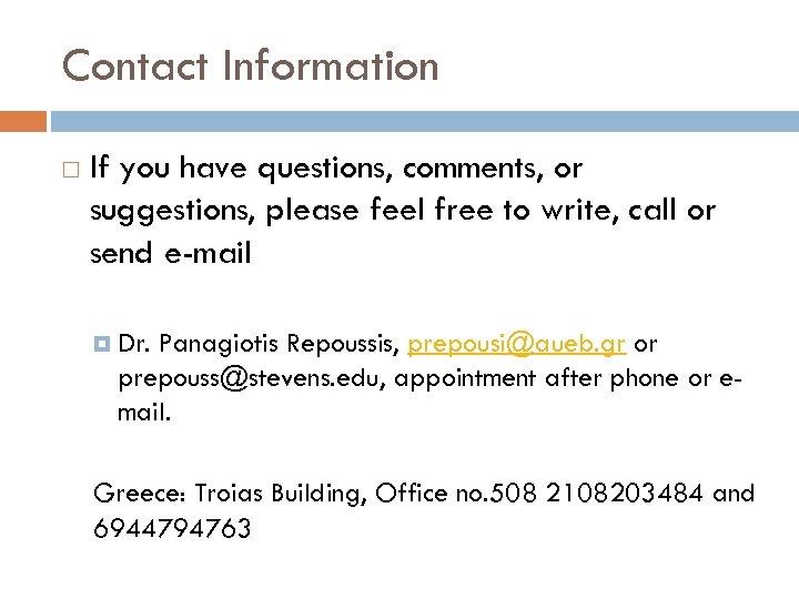 Contact Information If you have questions, comments, or suggestions, please feel free to write,