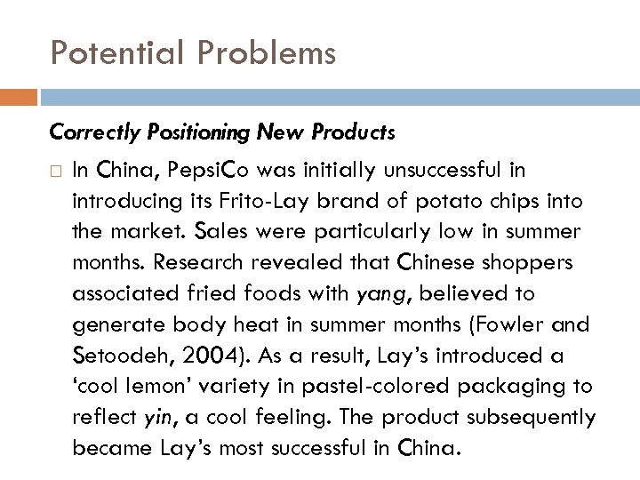 Potential Problems Correctly Positioning New Products In China, Pepsi. Co was initially unsuccessful in