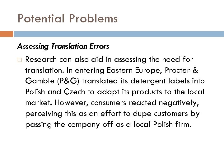 Potential Problems Assessing Translation Errors Research can also aid in assessing the need for