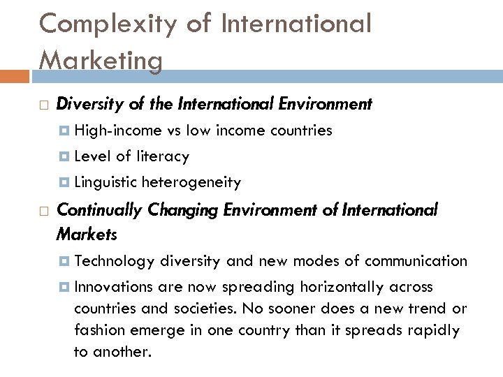 Complexity of International Marketing Diversity of the International Environment High-income vs low income countries