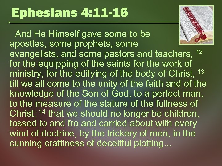Ephesians 4: 11 -16 And He Himself gave some to be apostles, some prophets,