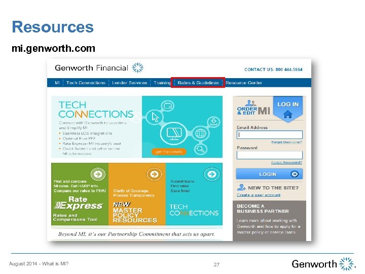 Resources mi. genworth. com August 2014 - What is MI? 27 