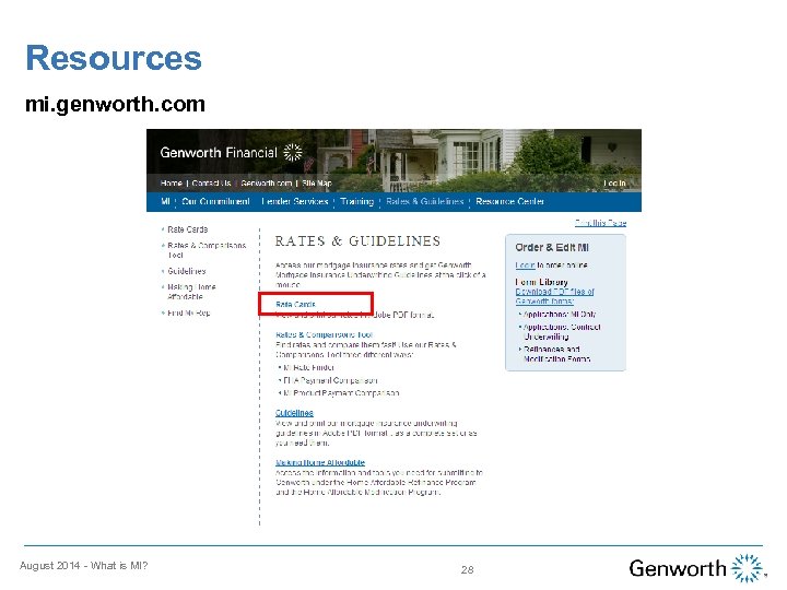 Resources mi. genworth. com August 2014 - What is MI? 28 