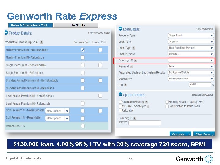 Genworth Rate Express $150, 000 loan, 4. 00% 95% LTV with 30% coverage 720