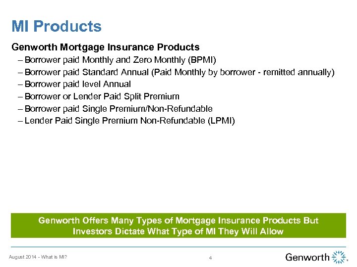 MI Products Genworth Mortgage Insurance Products – Borrower paid Monthly and Zero Monthly (BPMI)