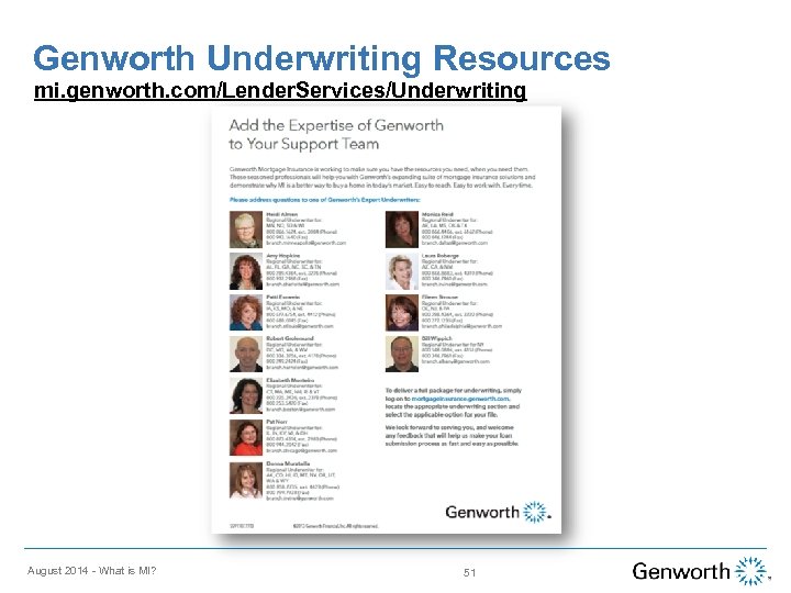 Genworth Underwriting Resources mi. genworth. com/Lender. Services/Underwriting August 2014 - What is MI? 51