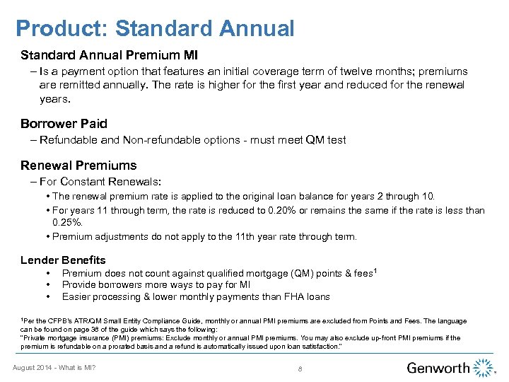 Product: Standard Annual Premium MI – Is a payment option that features an initial