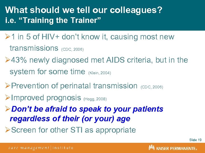 What should we tell our colleagues? i. e. “Training the Trainer” Ø 1 in