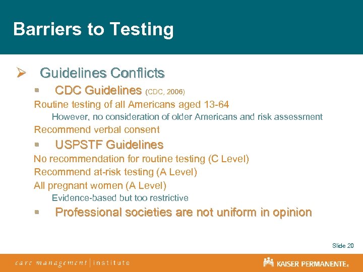 Barriers to Testing Ø Guidelines Conflicts § CDC Guidelines (CDC, 2006) Routine testing of