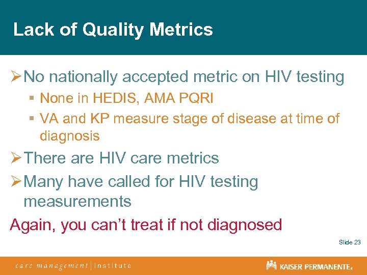 Lack of Quality Metrics Ø No nationally accepted metric on HIV testing § None