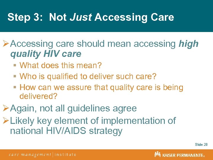 Step 3: Not Just Accessing Care Ø Accessing care should mean accessing high quality