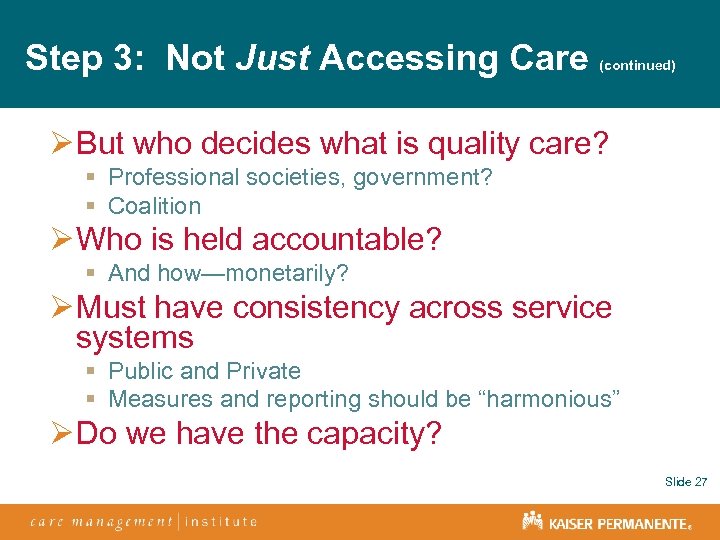 Step 3: Not Just Accessing Care (continued) Ø But who decides what is quality