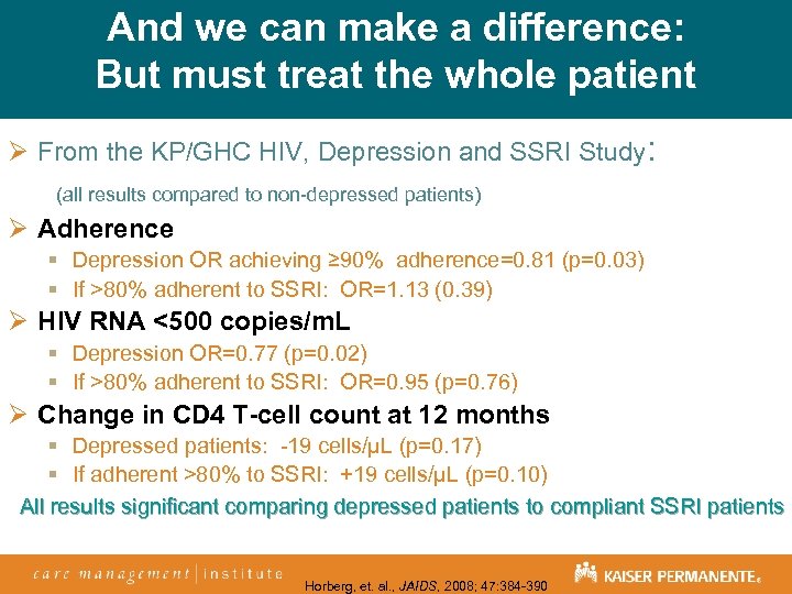 And we can make a difference: But must treat the whole patient Ø From