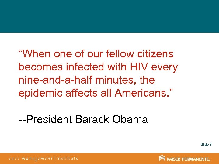 “When one of our fellow citizens becomes infected with HIV every nine-and-a-half minutes, the