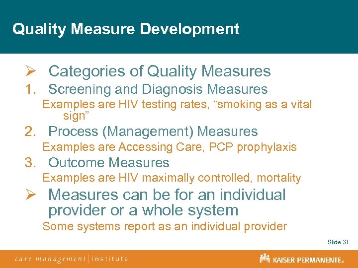 Quality Measure Development Ø Categories of Quality Measures 1. Screening and Diagnosis Measures Examples