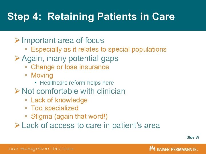 Step 4: Retaining Patients in Care Ø Important area of focus § Especially as