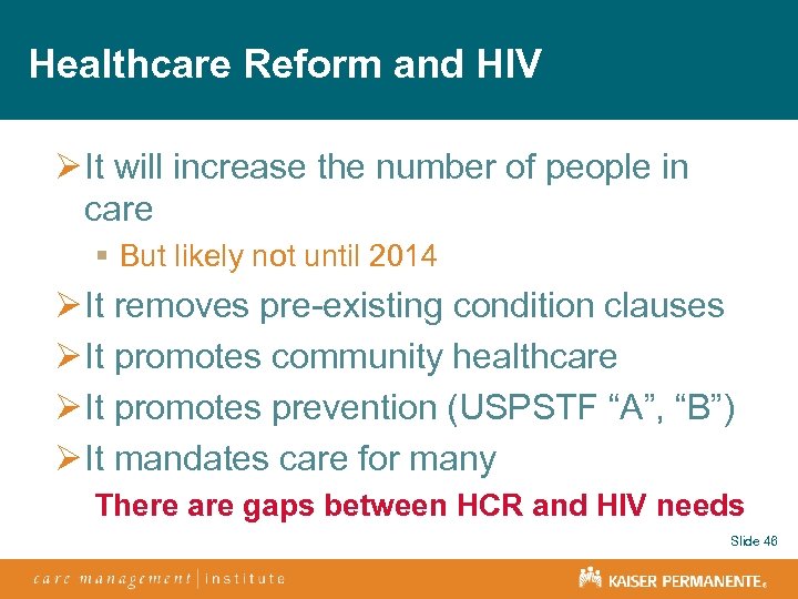 Healthcare Reform and HIV Ø It will increase the number of people in care