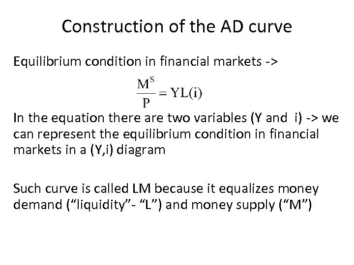 Construction of the AD curve Equilibrium condition in financial markets -> In the equation