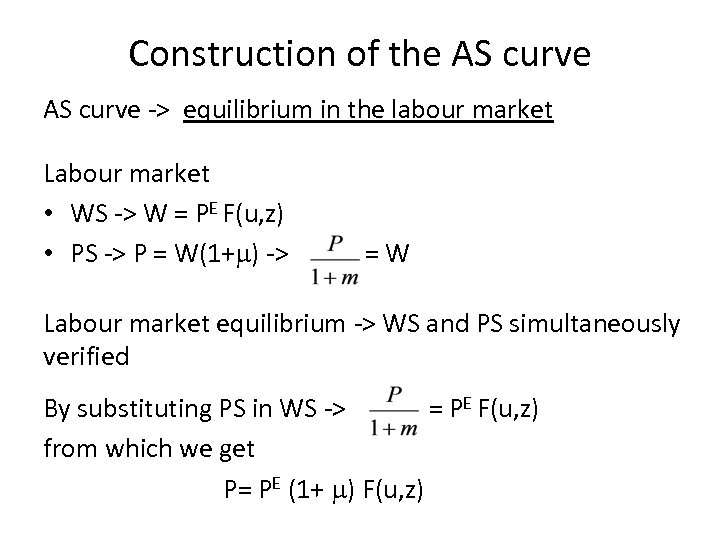 Construction of the AS curve -> equilibrium in the labour market Labour market •