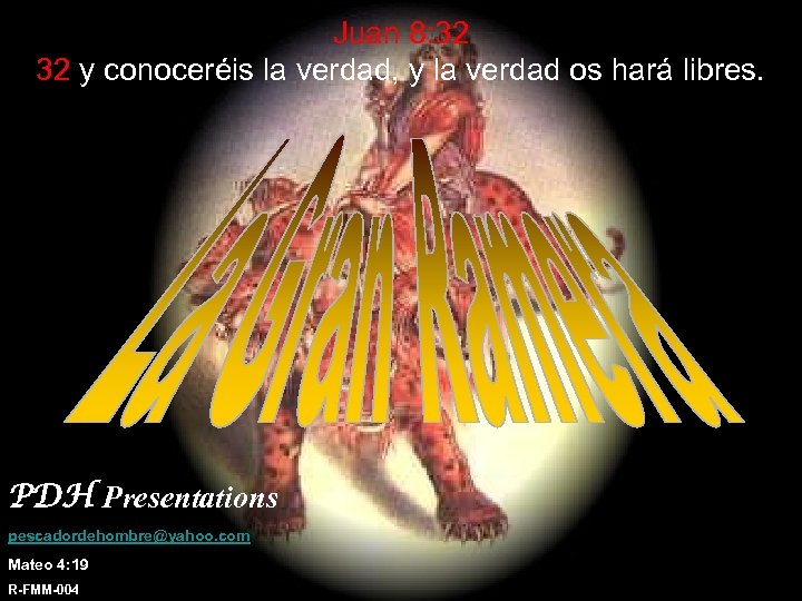 Juan 8: 32 32 y conoceréis la verdad, y la verdad os hará libres.