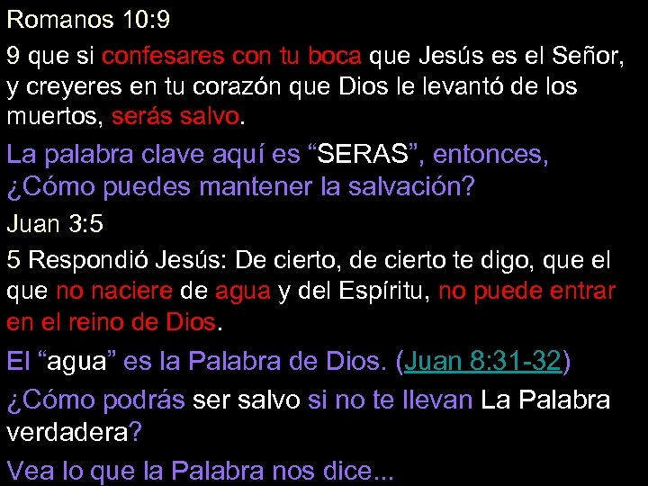 Romanos 10: 9 9 que si confesares con tu boca que Jesús es el