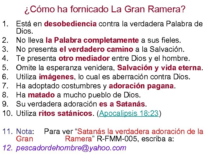 ¿Cómo ha fornicado La Gran Ramera? 1. Está en desobediencia contra la verdadera Palabra