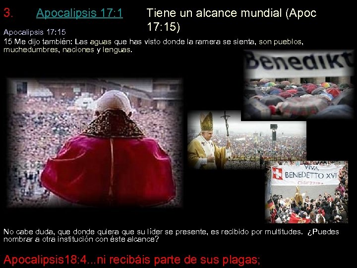 3. Apocalipsis 17: 1 Tiene un alcance mundial (Apoc 17: 15) Apocalipsis 17: 15