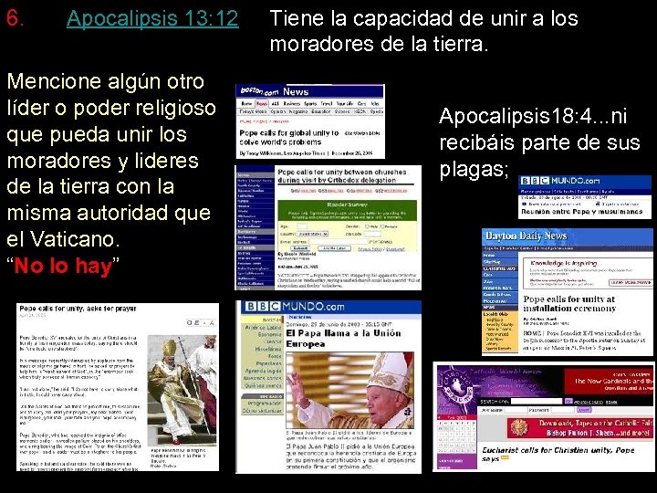 6. Apocalipsis 13: 12 Mencione algún otro líder o poder religioso que pueda unir