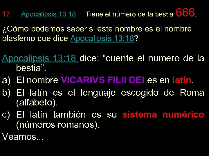 17. Apocalipsis 13: 18 Tiene el número de la bestia 666. ¿Cómo podemos saber