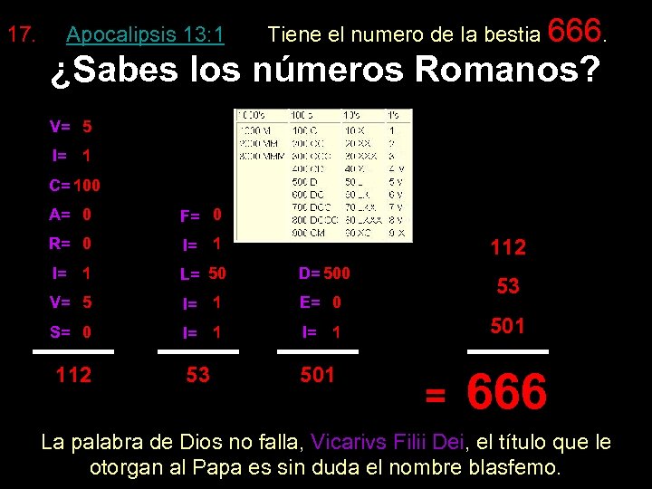 17. Apocalipsis 13: 1 Tiene el numero de la bestia 666. ¿Sabes los números